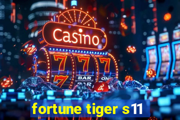 fortune tiger s11